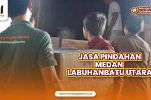 Jasa Pindahan Medan Labuhanbatu Utara