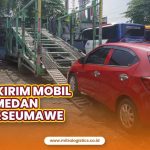 Jasa Kirim Mobil Medan Lhokseumawe