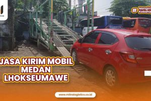 Jasa Kirim Mobil Medan Lhokseumawe