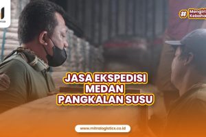 Jasa Ekspedisi Medan Pangkalan Susu