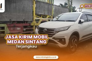 Jasa Kirim Mobil Medan Sintang Terjangkau