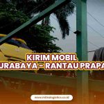 Jasa Kirim Mobil Surabaya Rantau Prapat Terpercaya