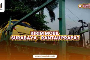 Jasa Kirim Mobil Surabaya Rantau Prapat Terpercaya