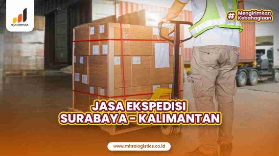 Jasa Ekspedisi Surabaya Kalimantan