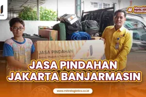 Jasa Pindahan Jakarta Banjarmasin Terbaik