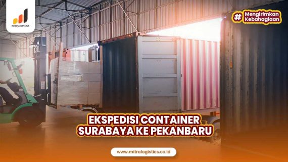 Jasa Ekspedisi Container Surabaya ke Pekanbaru