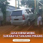 Jasa Kirim Mobil Surabaya ke Tanjung Pinang