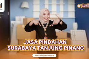 Jasa Pindahan Surabaya Tanjung Pinang