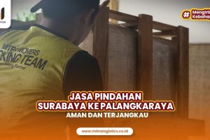 Jasa Pindahan Surabaya ke Palangkaraya