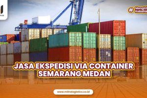 Jasa Ekspedisi Container Semarang Medan