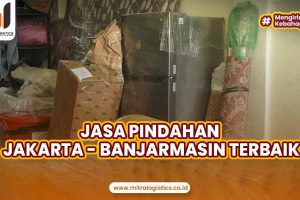 Jasa Pindahan Jakarta Banjarmasin Terbaik