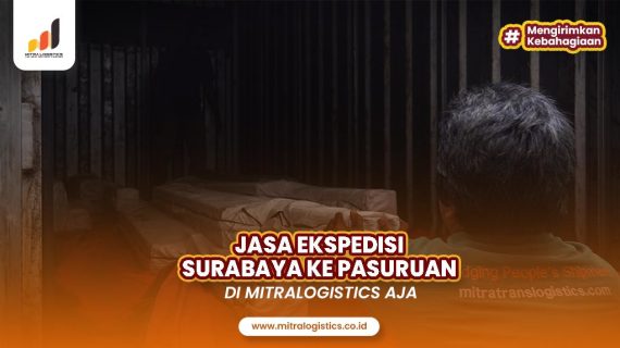 Jasa Ekspedisi Surabaya Pasuruan