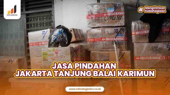 Jasa Pindahan Jakarta Tanjung Balai Karimun Terpercaya