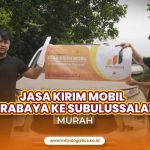 Jasa Kirim Mobil Surabaya ke Subulussalam