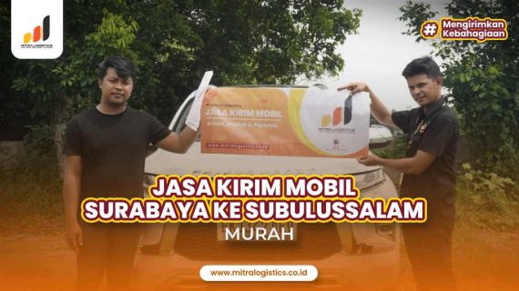 Jasa Kirim Mobil Surabaya ke Subulussalam