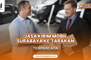 Jasa Kirim Mobil Surabaya Tarakan