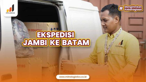 Jasa Ekspedisi Jambi ke Batam Mitralogistics Terpercaya