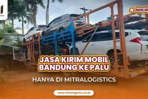 Jasa Kirim Mobil Bandung ke Palu