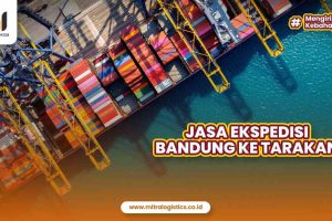 Jasa Ekspedisi Bandung ke Tarakan