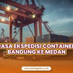 Jasa Ekspedisi Container Bandung ke Medan