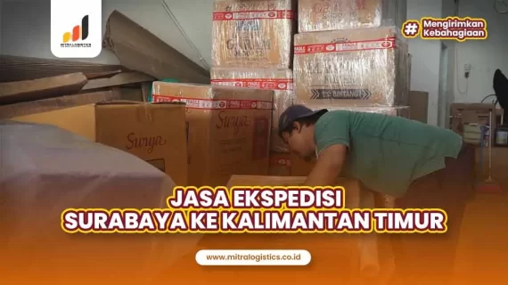 Jasa Ekspedisi Surabaya ke Kalimantan Timur