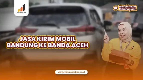 Jasa Kirim Mobil Bandung ke Banda Aceh