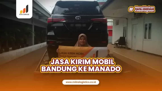 Jasa Kirim Mobil Bandung ke Manado Terbaik