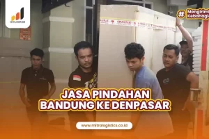 Jasa Pindahan Bandung ke Denpasar: Aman dan Terpercaya