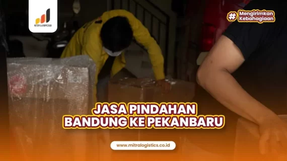 Jasa Pindahan Bandung ke Pekanbaru Tanpa Ribet