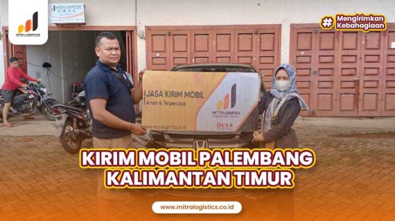 Kirim Mobil Palembang Kalimantan Timur