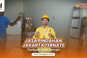 Jasa Pindahan Jakarta Ternate Mudah dan Aman