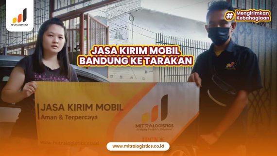 Jasa Kirim Mobil Bandung ke Tarakan Terbaik