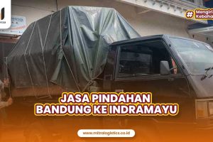 Jasa Pindahan Bandung ke Indramayu Paling Laris