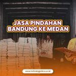Jasa Pindahan Bandung ke Medan dengan Layanan Terbaik