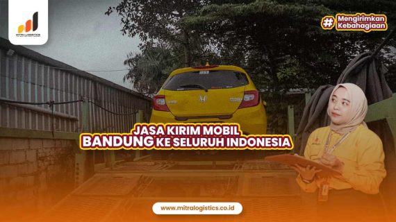 Jasa Kirim Mobil Bandung Aman dan Terpercaya