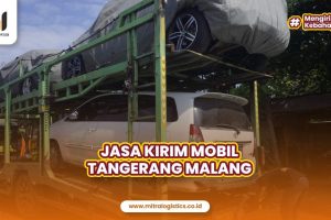 Jasa Kirim Mobil Tangerang Malang