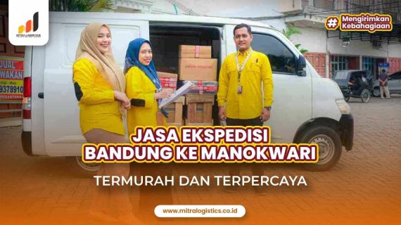 Jasa Ekspedisi Bandung ke Manokwari Terbaik