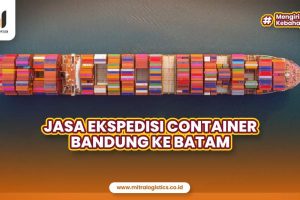 Jasa Ekspedisi Container Bandung ke Batam