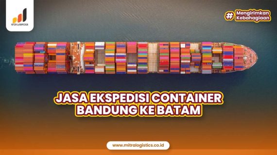 Jasa Ekspedisi Container Bandung ke Batam