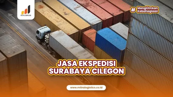 Jasa Ekspedisi Surabaya Cilegon Termurah