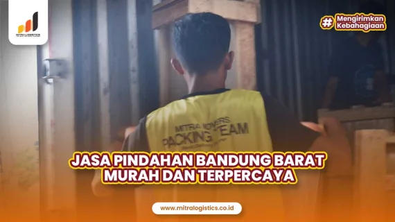 Jasa Pindahan Bandung Barat Murah dan Terpercaya