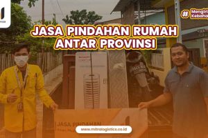 Jasa Pindahan Rumah Antar Provinsi: Solusi Mudah dan Cepat