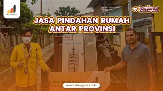 Jasa Pindahan Rumah Antar Provinsi: Solusi Mudah dan Cepat