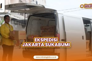 Ekspedisi Jakarta Sukabumi Mudah dan Aman