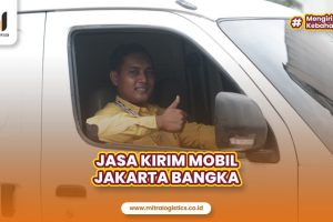 Jasa Kirim Mobil Jakarta Bangka Aman Terpercaya