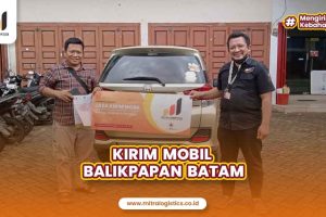 Jasa Kirim Mobil Balikpapan-Batam Mitralogistics, Solusi Pengiriman Terpercaya