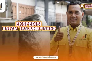 Jasa Ekspedisi Batam-Tanjun Pinang Mitralogistics