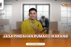 Jasa Pindahan Rumah Cikarang