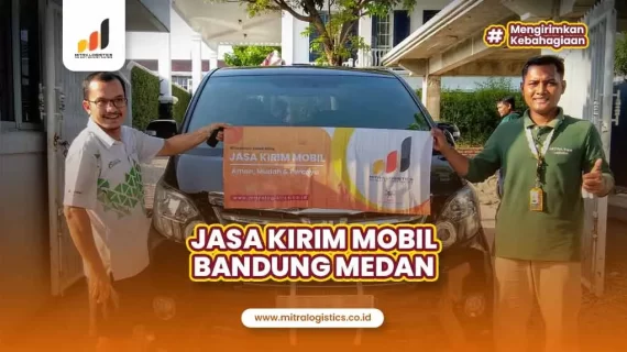 Jasa Kirim Mobil Bandung ke Medan dengan Harga Kedan