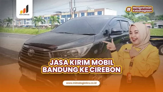 Jasa Kirim Mobil Bandung ke Cirebon Terpercaya